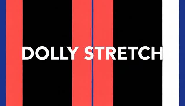 58 DOLLY STRETCH:ドリーズーム