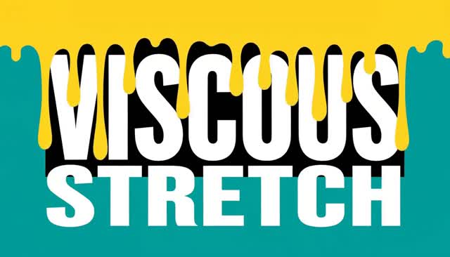 14 VISCOUS STRETCH:粘性のある伸び