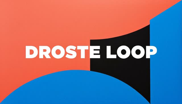 53 DROSTE LOOP:ドロステ効果