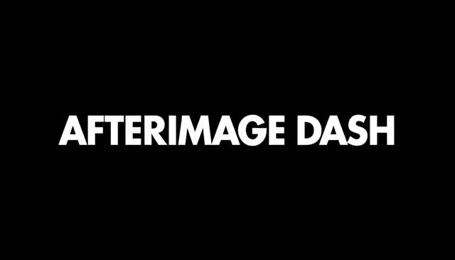 71 AFTERIMAGE DASH:アニメの残像ダッシュ